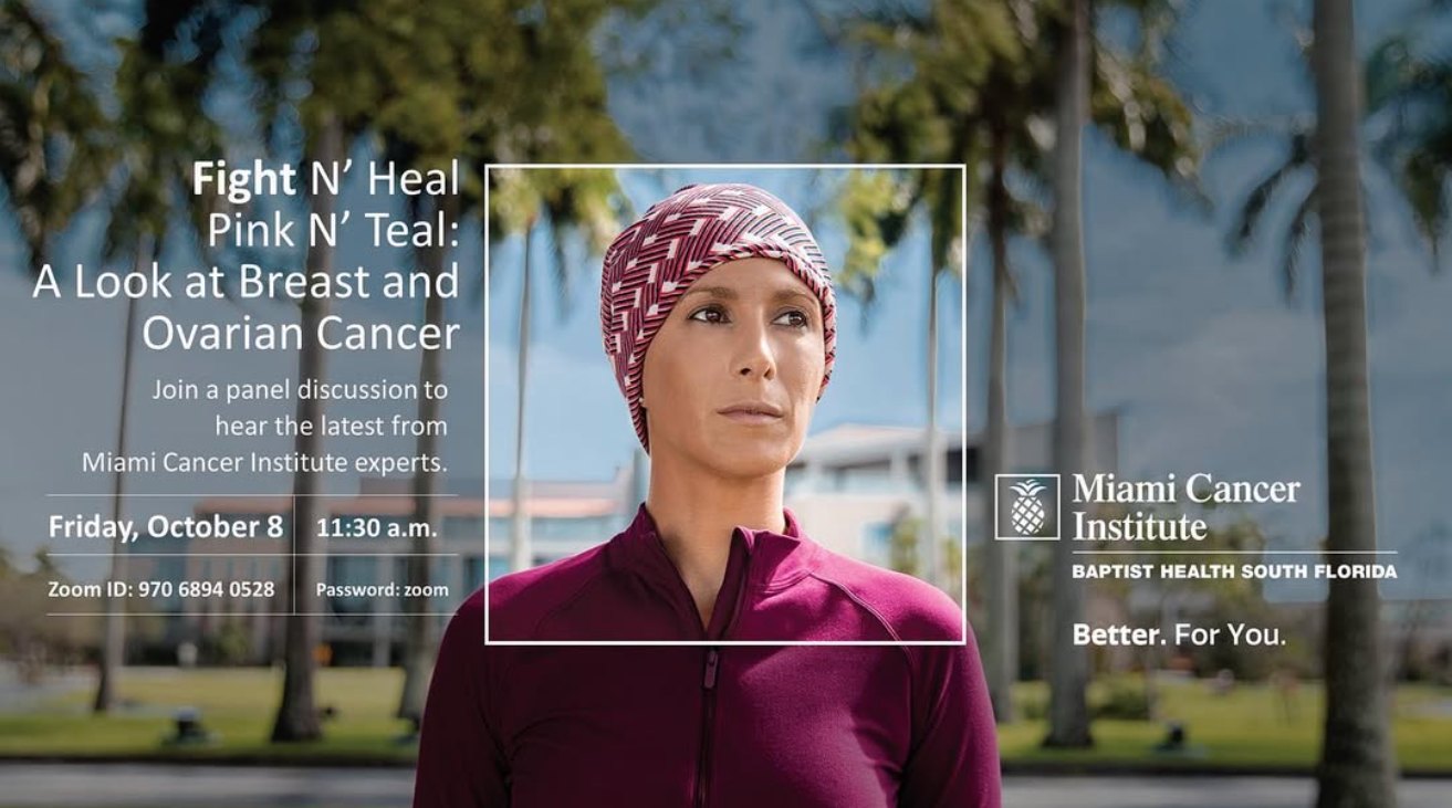Miami Cancer Institute flyer for a panel discussion titled Fight N Heal Pink N Teal: A Look at Breast and Ovarian Cancer, Friday, October 8, 11:30 a.m. on Zoom